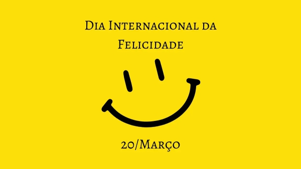 20/março dia internacional da felicidade